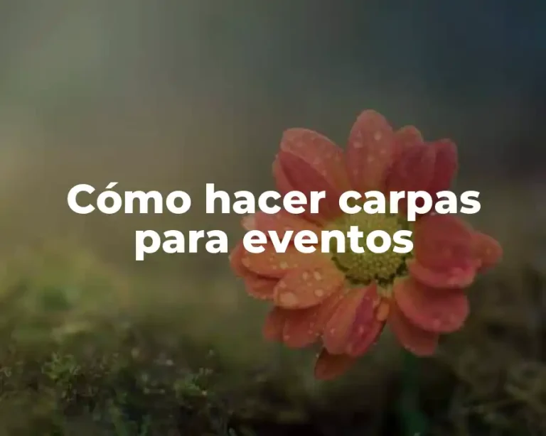 Cómo hacer carpas para eventos