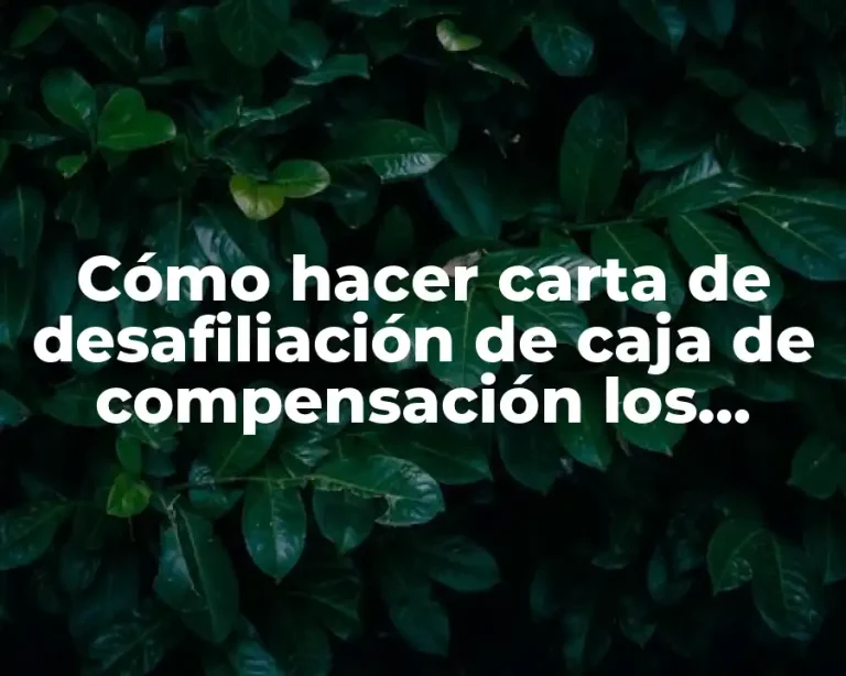 Cómo hacer carta de desafiliación de caja de compensación los héroes