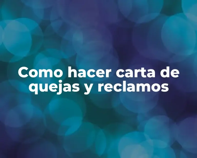 Como hacer carta de quejas y reclamos