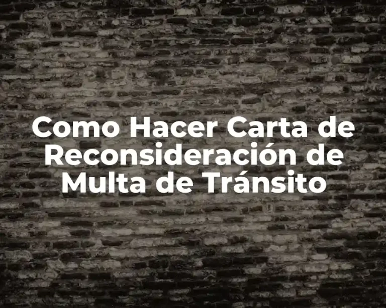 Como Hacer Carta de Reconsideración de Multa de Tránsito
