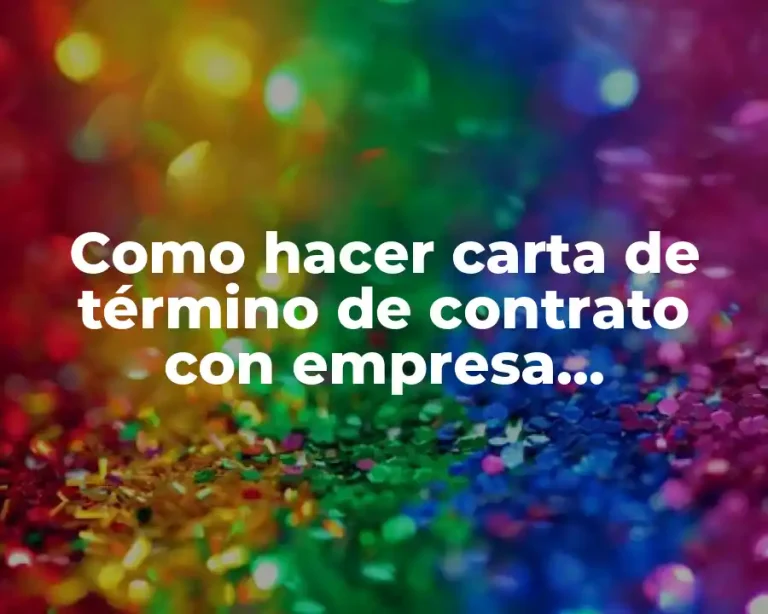 Como hacer carta de término de contrato con empresa subcontratista