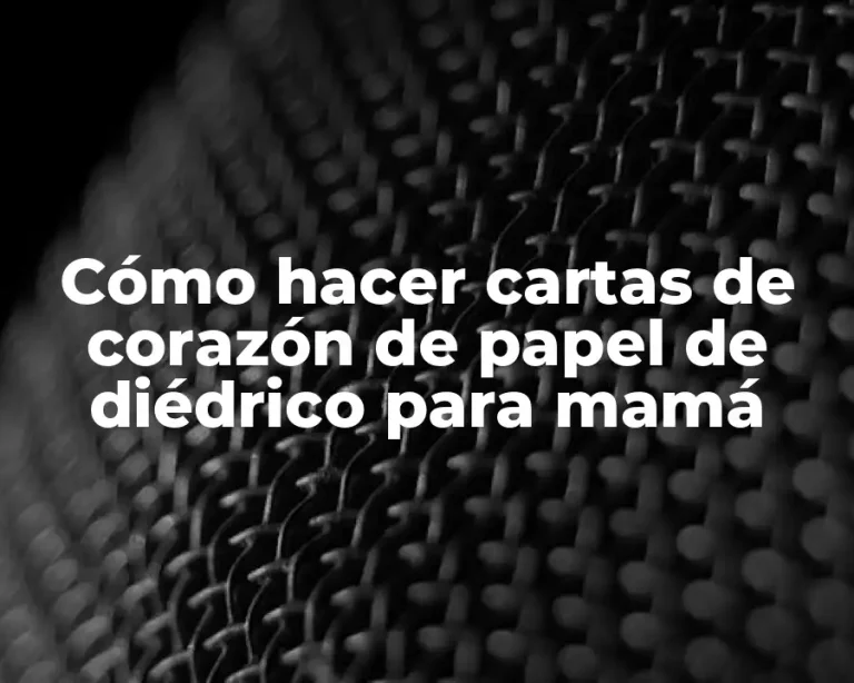 Cómo hacer cartas de corazón de papel de diédrico para mamá