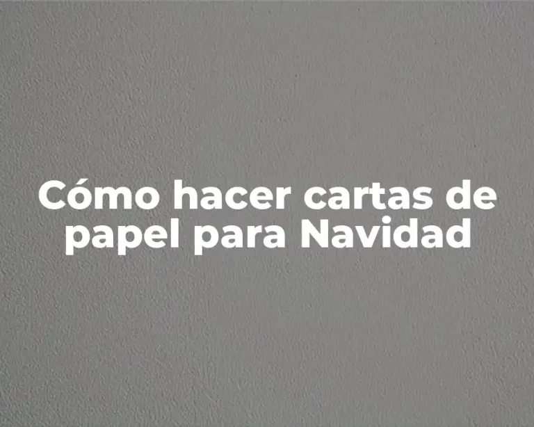 Cómo hacer cartas de papel para Navidad