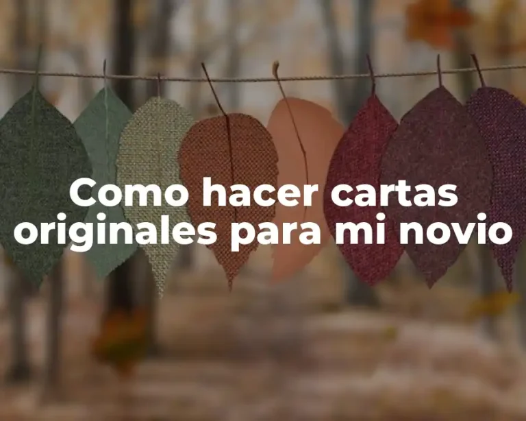 Como hacer cartas originales para mi novio