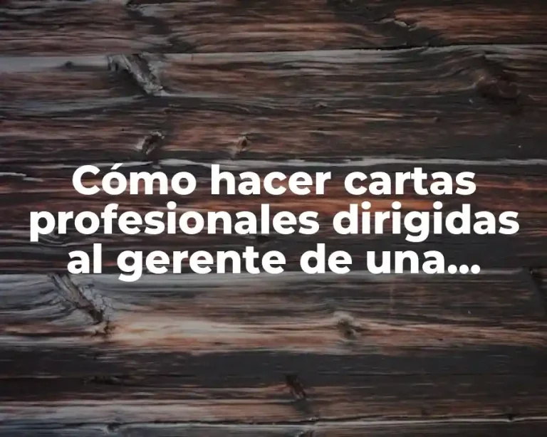 Cómo hacer cartas profesionales dirigidas al gerente de una empresa
