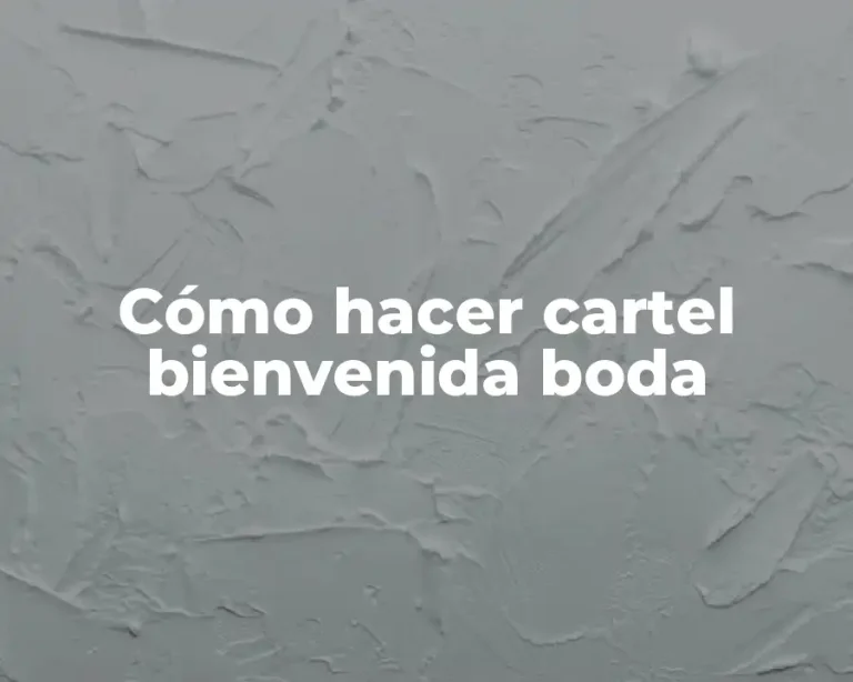 Cómo hacer cartel bienvenida boda