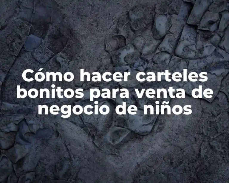 Cómo hacer carteles bonitos para venta de negocio de niños