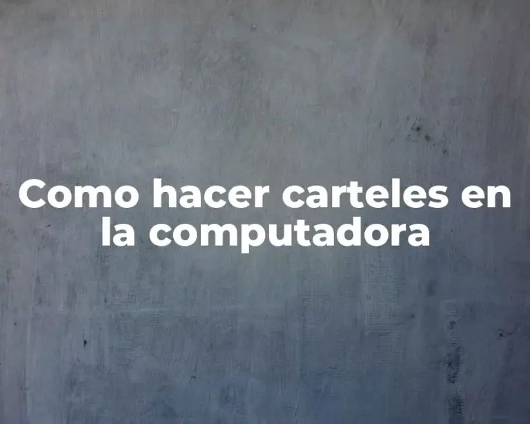 Como hacer carteles en la computadora