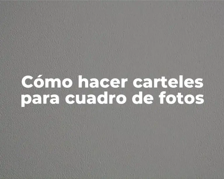 Cómo hacer carteles para cuadro de fotos