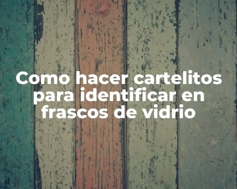 Como hacer cartelitos para identificar en frascos de vidrio