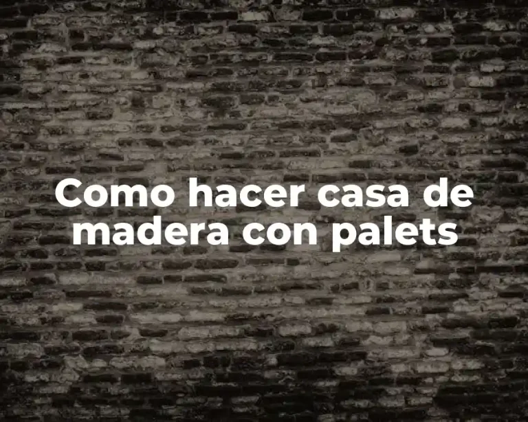 Como hacer casa de madera con palets