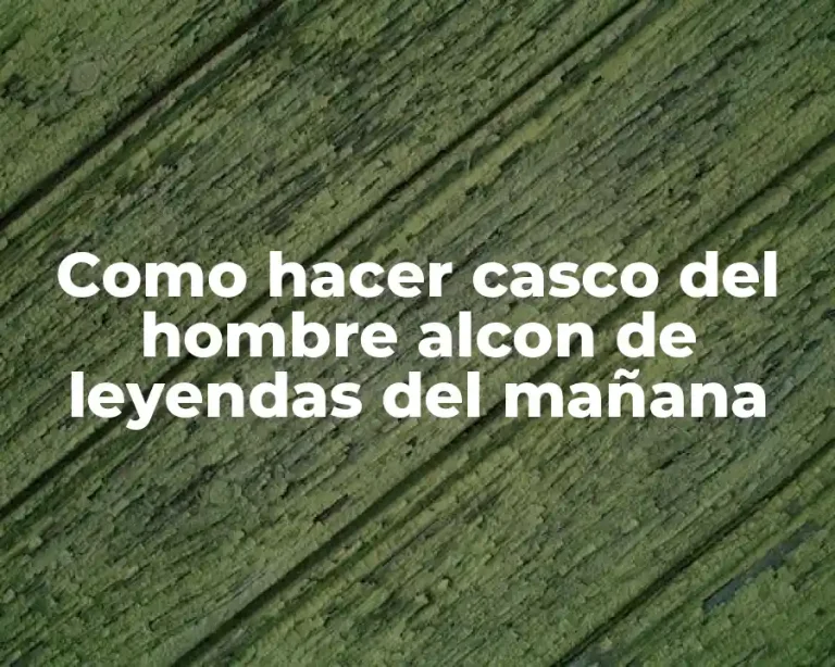 Como hacer casco del hombre alcon de leyendas del mañana