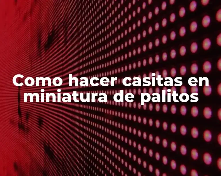 Como hacer casitas en miniatura de palitos