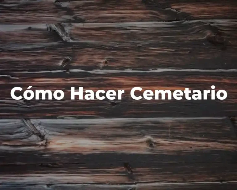 Cómo Hacer Cemetario