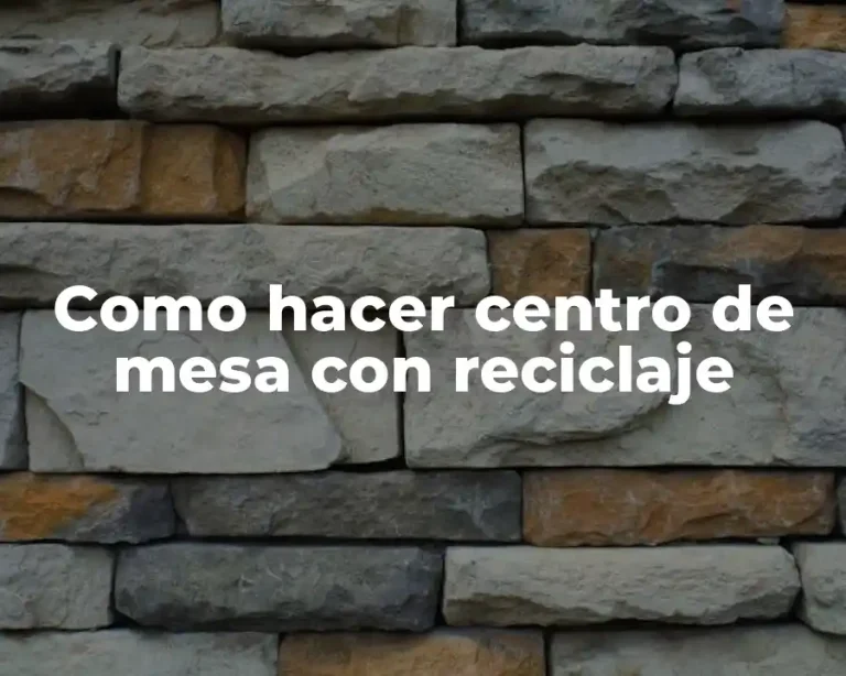 Como hacer centro de mesa con reciclaje