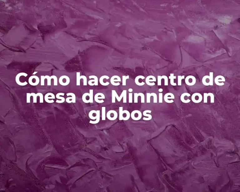 Cómo hacer centro de mesa de Minnie con globos