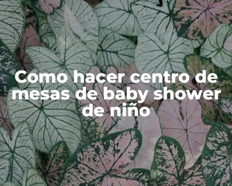 Como hacer centro de mesas de baby shower de niño