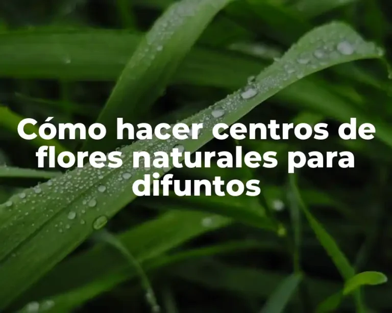 Cómo hacer centros de flores naturales para difuntos