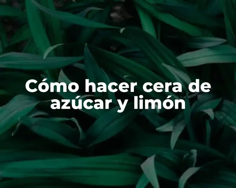 Cómo hacer cera de azúcar y limón