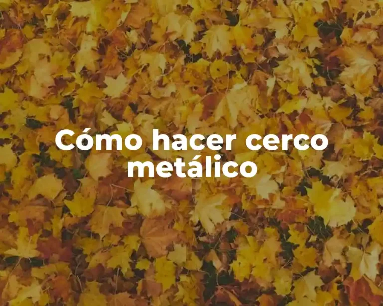 Cómo hacer cerco metálico