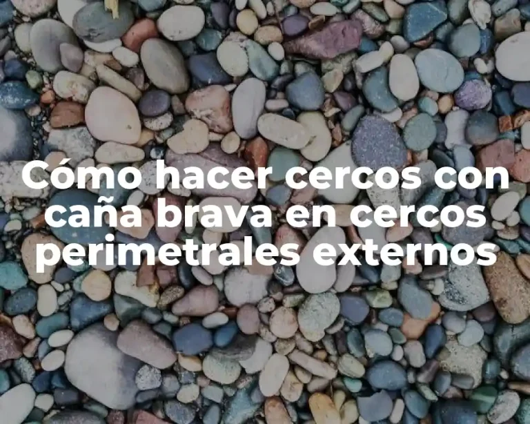 Cómo hacer cercos con caña brava en cercos perimetrales externos
