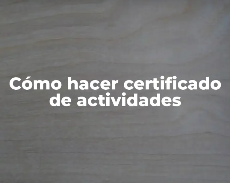 Cómo hacer certificado de actividades