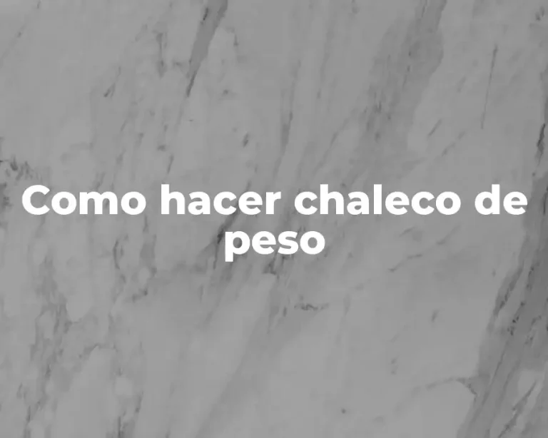 Como hacer chaleco de peso