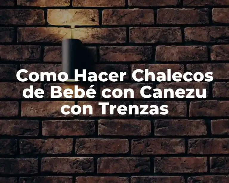 Como Hacer Chalecos de Bebé con Canezu con Trenzas