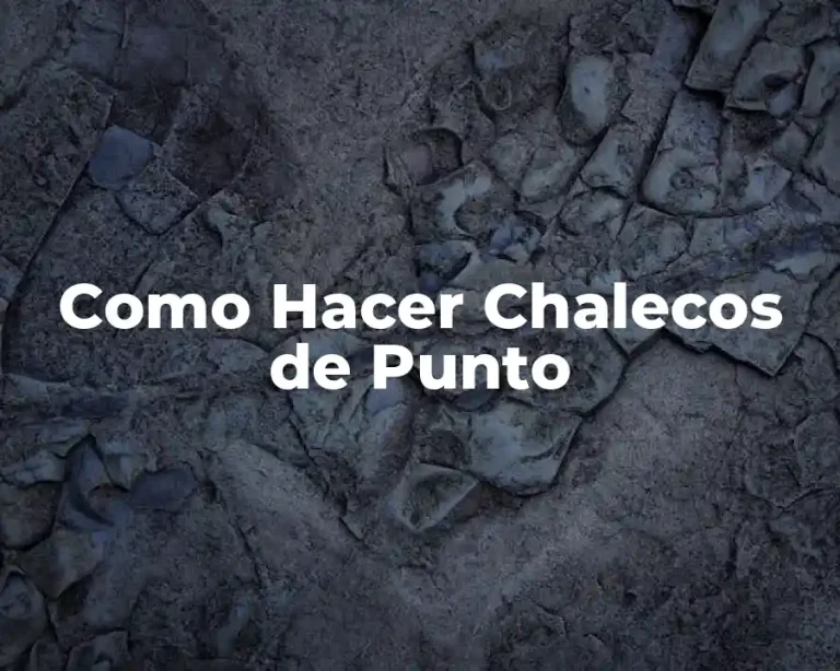 Como Hacer Chalecos de Punto