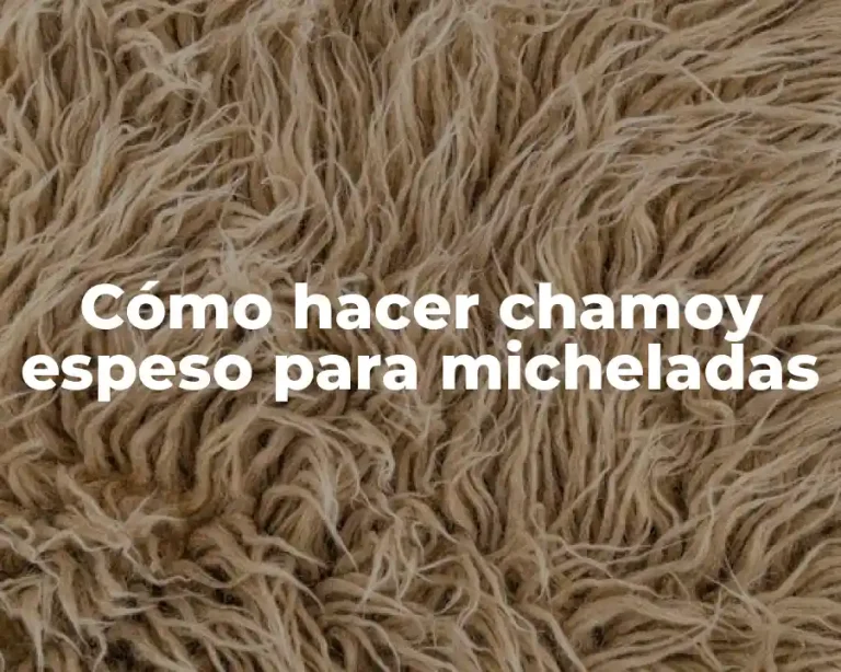 Cómo hacer chamoy espeso para micheladas