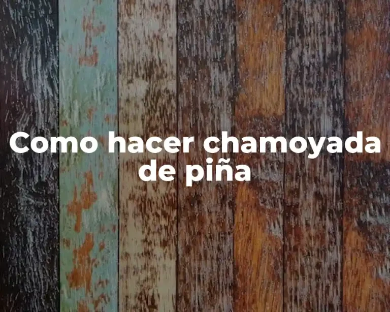 Como hacer chamoyada de piña