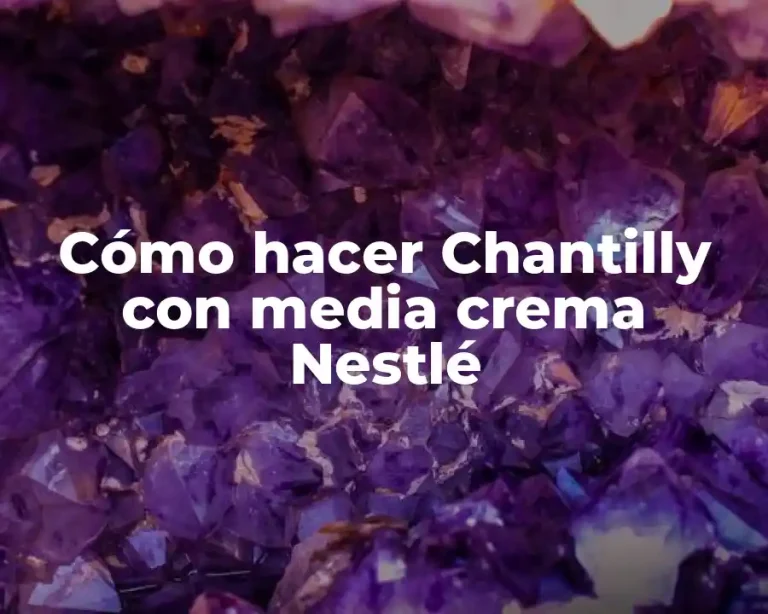 Cómo hacer Chantilly con media crema Nestlé