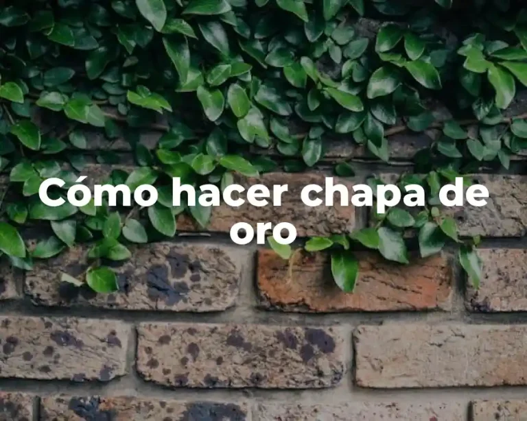 Cómo hacer chapa de oro