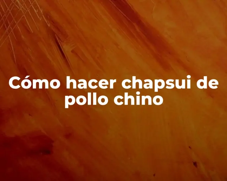 Cómo hacer chapsui de pollo chino