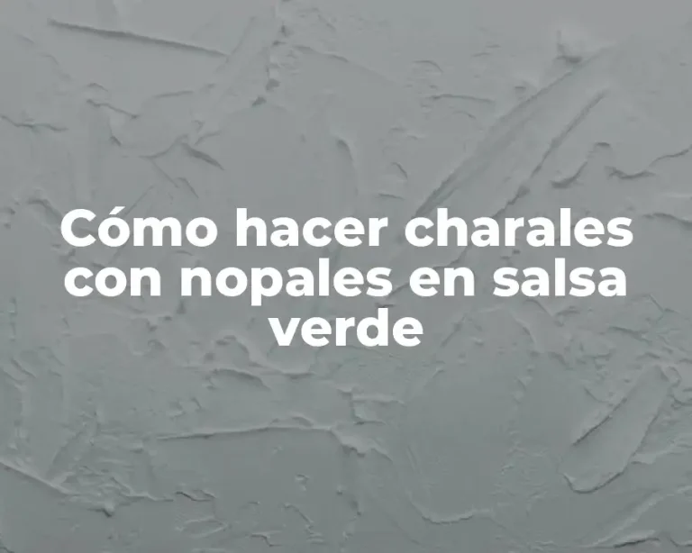 Cómo hacer charales con nopales en salsa verde