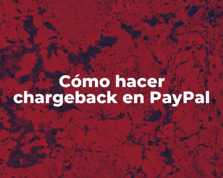 Cómo hacer chargeback en PayPal