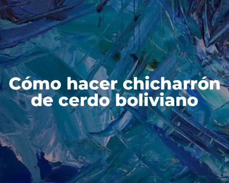 Cómo hacer chicharrón de cerdo boliviano