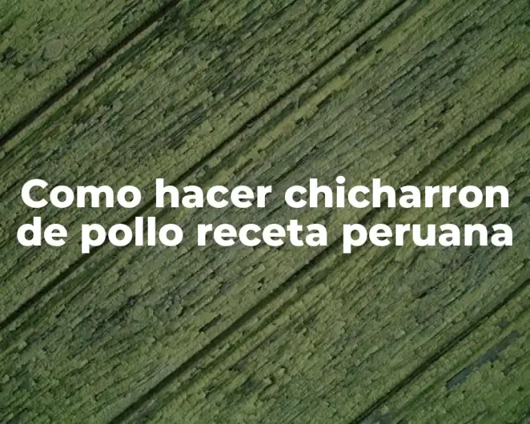Como hacer chicharron de pollo receta peruana