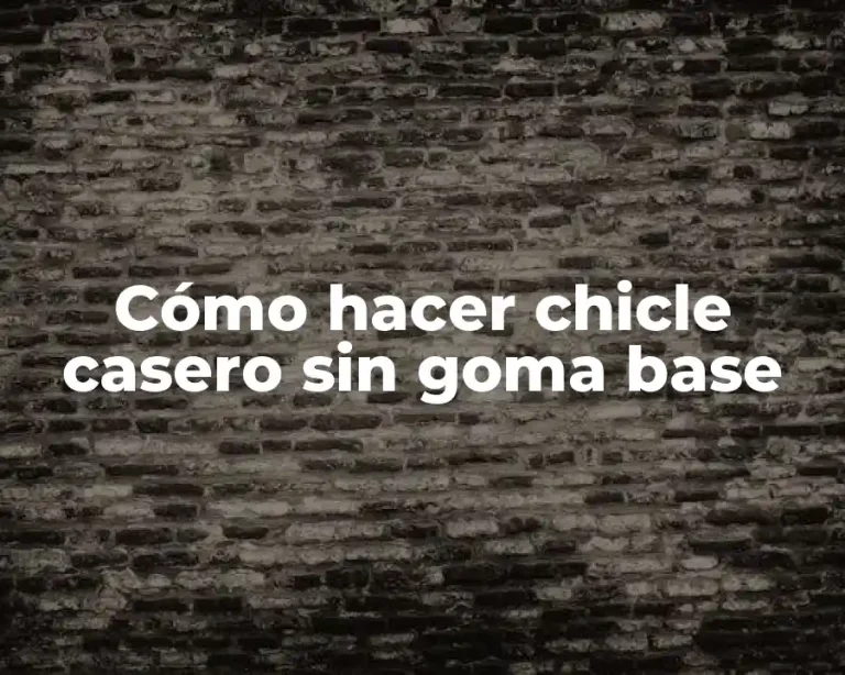 Cómo hacer chicle casero sin goma base