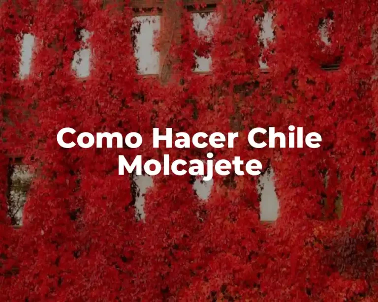 Como Hacer Chile Molcajete