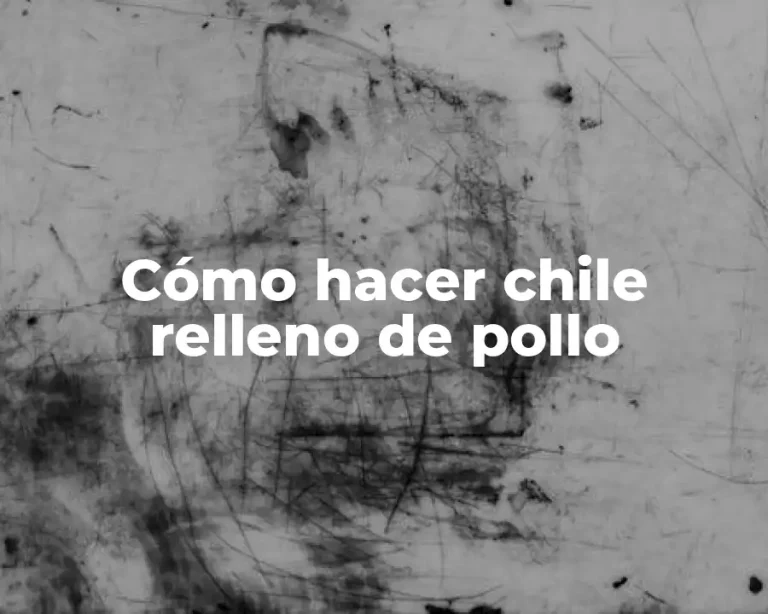 Cómo hacer chile relleno de pollo