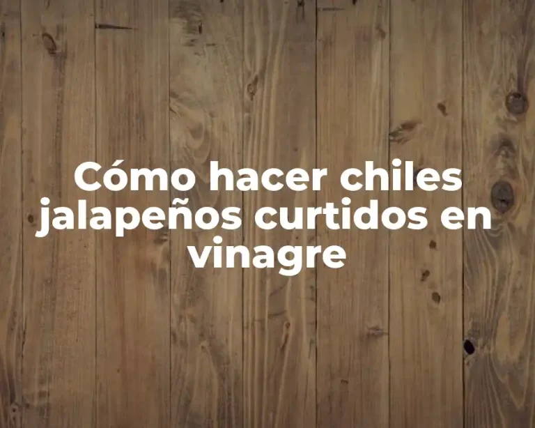 Cómo hacer chiles jalapeños curtidos en vinagre