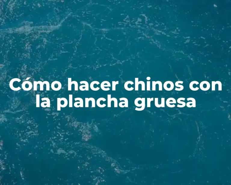 Cómo hacer chinos con la plancha gruesa
