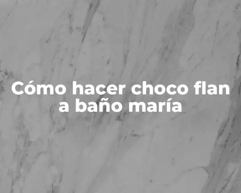 Cómo hacer choco flan a baño maría