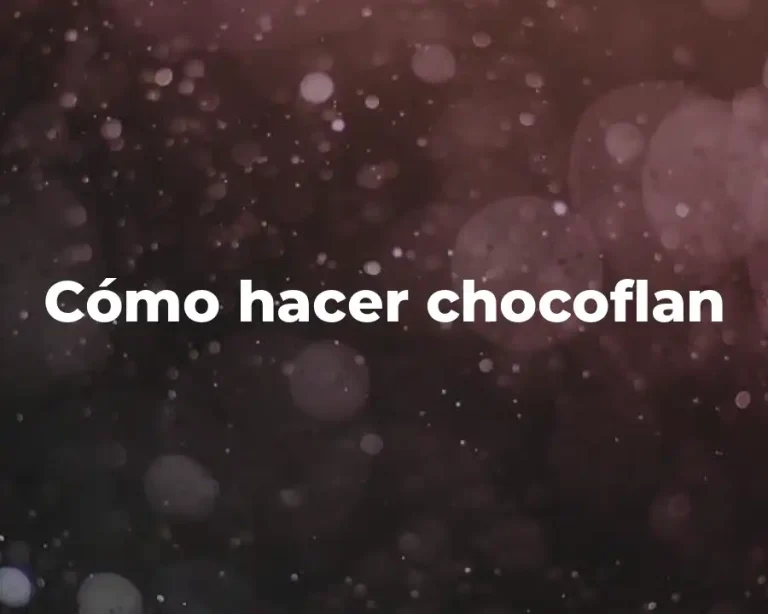 Cómo hacer chocoflan