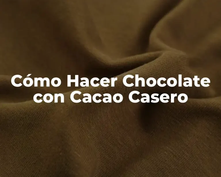 Cómo Hacer Chocolate con Cacao Casero