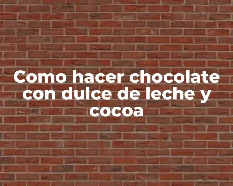 Como hacer chocolate con dulce de leche y cocoa