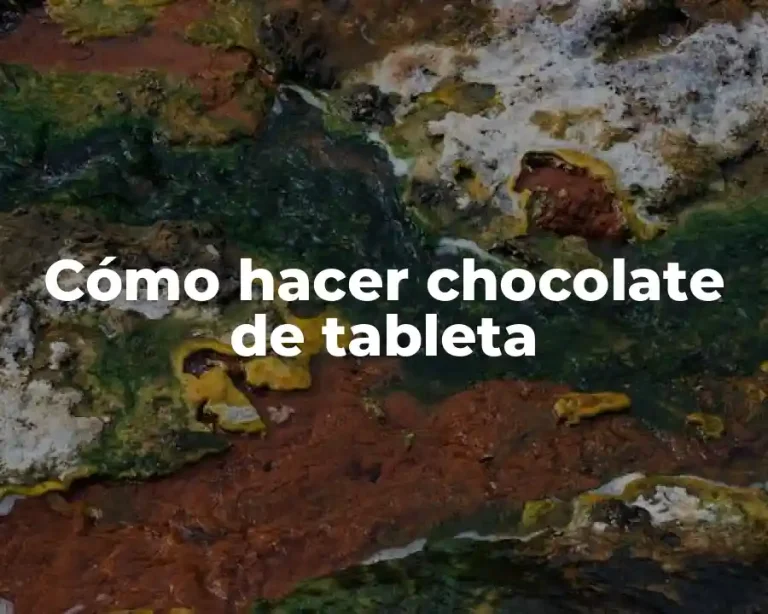 Cómo hacer chocolate de tableta