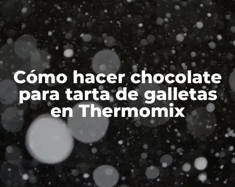 Cómo hacer chocolate para tarta de galletas en Thermomix