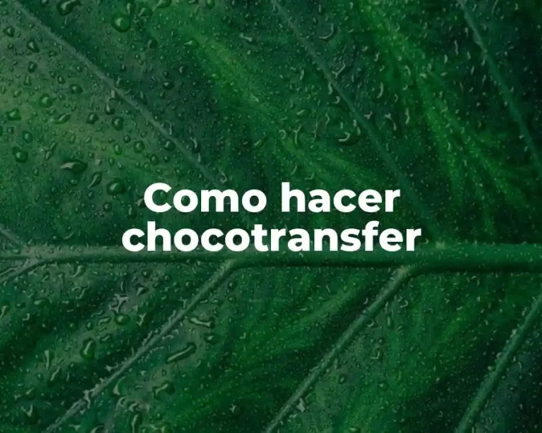 Como hacer chocotransfer